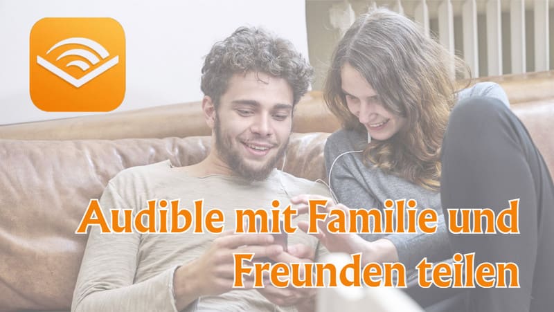 Audible mit Familie und Freunden teilen