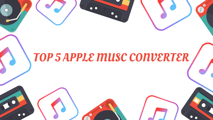 Top 5 Apple Music Converter